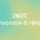 2m2c démocratie à rénover